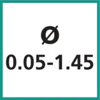 Taille nominale Ø 0.05 - 1.45 mm