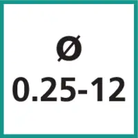 Taille nominale Ø 0.25 - 12 mm